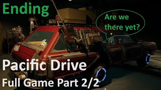 Pacific Drive  Full Game Part 22 Finale  Ending  No Commentary Gameplay [upl. by Atilem]