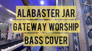 Alabaster Jar by Gateway Worship Bass Cover [upl. by Montagna14]