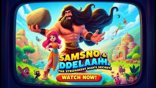 quotSamson and Delilah The Strongest Mans Secret Unveiled  Animated Bible Story for Kidsquot [upl. by Mala]