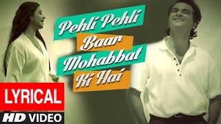 Pehli Pehli Baar Mohabbat Ki Hai Lyrical Video  Sirf Tum  Kumar Sanu Alka YagnikSanjay KPriya G [upl. by Nils]