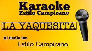 La Yaquesita  KARAOKE  Estilo Campirano [upl. by Cousins]