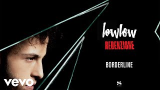 lowlow  Borderline Audio [upl. by Aral]