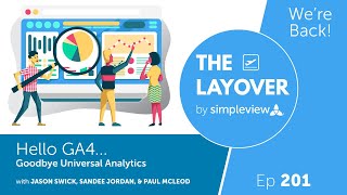 Hello GA4Goodbye Universal Analytics  The Layover Live Episode 201 [upl. by Ilyak182]