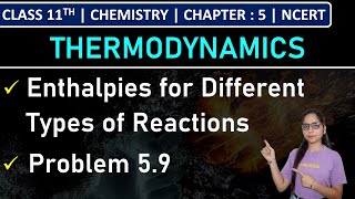 Class 11th Chemistry  Enthalpies for Different Types of Reactions  Problem 59  Chapter 5  NCERT [upl. by Bouley]