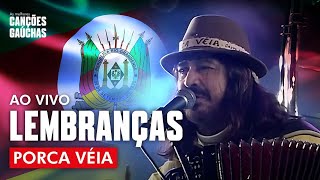 PORCA VÉIA  LEMBRANÇAS AO VIVO  FESTA GAÚCHA [upl. by Cr136]