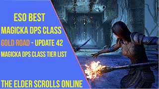 Best Magicka DPS Class for ESO Gold Road amp Update 42  Magicka DPS Class Tier List [upl. by Lletram]