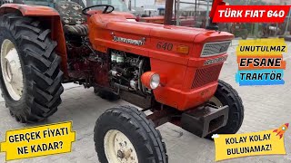 YILLAR GEÇSE DE UNUTULMAYACAK  TÜRK FIAT 640 TRAKTÖR BİLİNMEYENİ VE FİYATI  2EL FIAT 640 FİYATI [upl. by Eelanej]