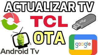 Actualizar Android TV y Google TV por USB Firmware Update OTA Actualización TV TCL Solución Errores [upl. by Pilihp765]