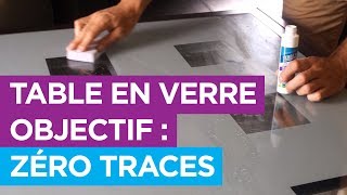 Comment avoir Une TABLE en VERRE SANS TRACES [upl. by Jory]