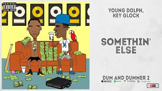 Young Dolph Key Glock  quotSomethin’ Elsequot Dum and Dummer 2 [upl. by Krum]