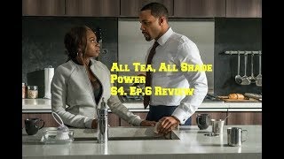 All Tea All Shade  Power S4 Ep6 Review [upl. by Gallagher]