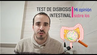 Capítulo 11  Test de disbiosis intestinal  Mi opinión de las pruebas para analizar la microbiota [upl. by Murphy712]