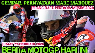 BRUTAL💥JELANG RACE PERDANA MUSIM 2024 MARC MARQUEZ ANTUSIAS💥MOTOGP 2024 [upl. by Rekoob]