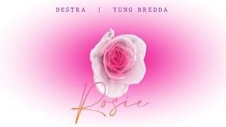 Destra Yung Bredda  Rosie Official Audio [upl. by Yelyab]