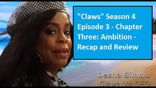 quotClawsquot Season 4 Episode 3  Chapter Three Ambition  Recap and Review [upl. by Bunder]