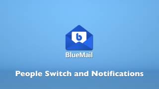 Making BlueMail Work For You  People Switch [upl. by Acire]