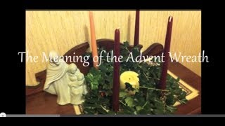 Advent The Meaning of Advent Wreath [upl. by Llekim807]