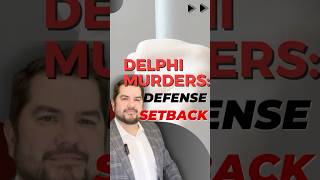 Delphi Murders Recent Rulings are a Setback for Defense delphicase delphi [upl. by Goddart317]