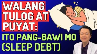 Walang Tulog at Puyat Ito PangBawi Mo By Doc Willie Ong [upl. by Kroy]