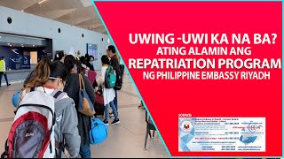 KABAYAN UWING  UWI KA NA BA ALAMIN ANG REPATRIATION PROGRAM NG PHILIPPINE EMBASSY RIYADH KSA [upl. by Teloiv]