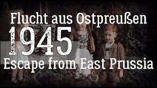 Meine Großmutter  Flucht aus Ostpreußen 1945 My grandmother  Escape from East Prussia [upl. by Einatsed]