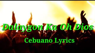 Dalaygon Ka O Dios LYRICS [upl. by Lyrradal]