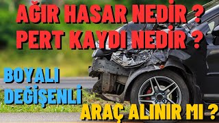 AĞIR HASARLI ARAÇ İLE PERT ARAÇ ARASINDAKİ FARKLAR  BOYALI ARAÇ ALINIR MI [upl. by Ahsienot]