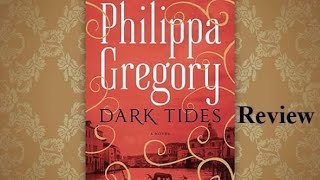 Dark Tides Review by Philippa Gregory  Stuart historical fiction  historical romance [upl. by Gilberta]