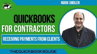 QuickBooks For Contractors  Receiving Payments From Clients [upl. by Oinotnas353]