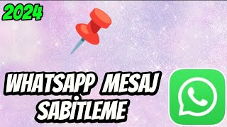 WHATSAPP MESAJ SABİTLEME 2024 [upl. by Roderic]