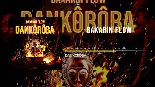 BAKARIN FLOW  DANKÔRÔBA Audio [upl. by Novyert]