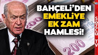 Devlet Bahçeli Emekliye Zam İçin Harekete Geçti 7 Bin TL Ek Zam Mehmet Şimşek Direniyor [upl. by Henning]