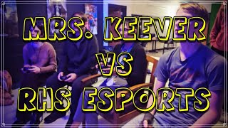 Mrs Keever vs RHS Esports Team [upl. by Pieter]