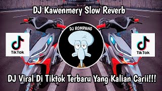 DJ KAWENMERY SLOW REVEBR SOUND HAPPY TEAM VIRAL DI TIKTOK TERBARU YANG KALIAN CARII [upl. by Naerol]