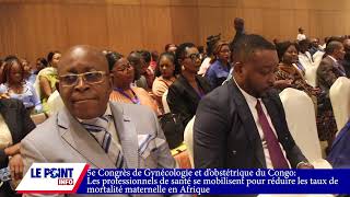 5ème CONGRES DE GYNÉCOLOGIE ET OBSTETRIQUE DU CONGO [upl. by Pierpont]