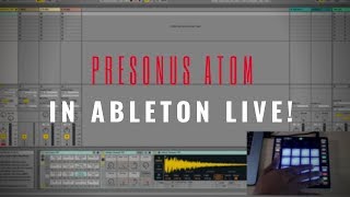 Using The Presonus Atom In Ableton Live [upl. by Dnaletak908]