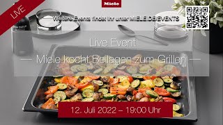 Live Event Miele kocht  Beilagen zum Grillen aus dem CombiDampfgarer und Backofen [upl. by Rihaz]