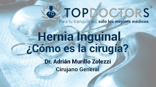 Cirugía de la Hernia Inguinal  Todo lo que debes saber [upl. by Pelagias]