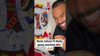 Reda Taliani 🇩🇿 Ft Baby Gang 🇲🇦 reaction 🔥🔥 [upl. by Prussian]