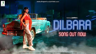 DILBARA  Official Video  Ipsitaa  Aditya Dev  Rashmi Virag  Charit Desai  Jjust Music [upl. by Smeaj]