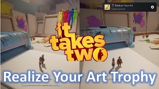 It Takes Two  Realize You Art Trophy [upl. by Onirefes]