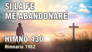 430 Si la fe me abandonare [upl. by Irneh]