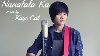 Naaalala Ka  Rey Valera KAYE CAL Acoustic Cover [upl. by Cynthia]