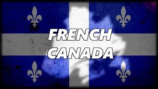 The Evolution of French Canada and why they still Refuse to Speak English [upl. by Emile]