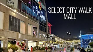 Select City Walk Mall Walking Tour  4K  Saket  New Delhi  India  Most famous mall [upl. by Marsland585]