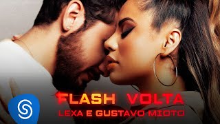 Lexa e Gustavo Mioto  Flash Volta Clipe Oficial [upl. by Currie]