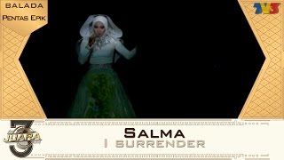 3Juara  Salma  Surrender [upl. by Domela303]