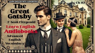 Learn English AudioBooks quotThe Great Gatsbyquot Chapter 02 Advanced English Vocabulary [upl. by Aicilaf]