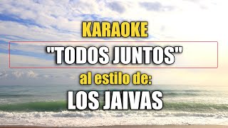 VLG Karaoke LOS JAIVAS  TODOS JUNTOS Mejor versión [upl. by Ahsinwad]