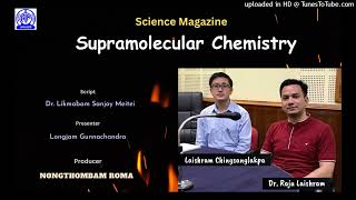 Supramolecular Chemistry  Dr Raju Laishram  Science Magazine [upl. by Tiphane]